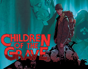 COMING SOON FROM SCOUT COMICS, CHILDREN OF THE GRAVE!