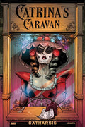 Catrina's Caravan -  Volume 1 - Catharsis - Trade Paperback - PRESALE